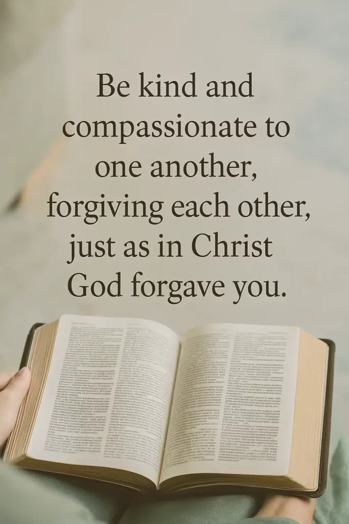 be kind and compassionate to each other