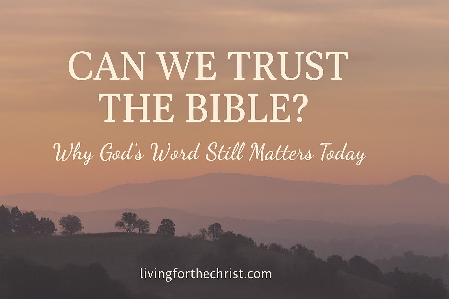 can we trust the Bible?