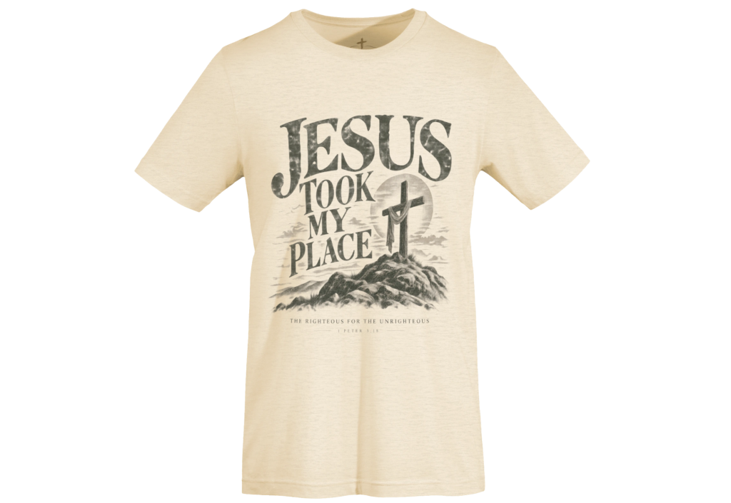 Jesus took my place